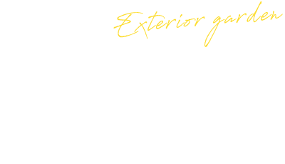 Exterior garden 自然と暮らす、理想の暮らし。